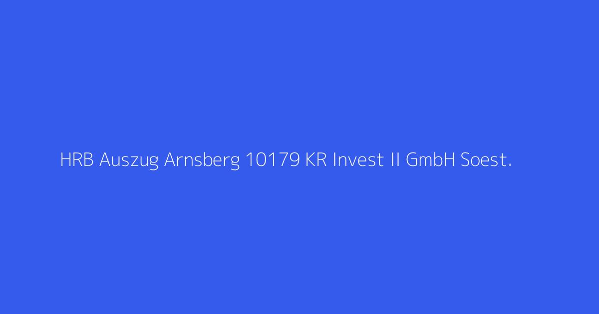 HRB Auszug Arnsberg 10179 KR Invest II GmbH Soest.